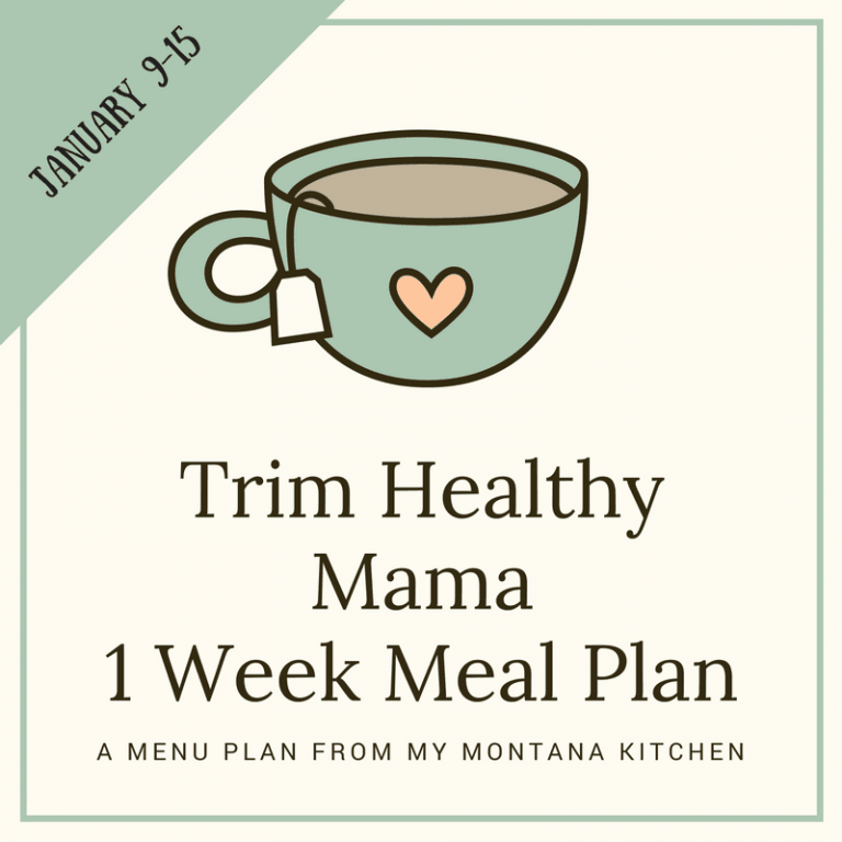 Trim Healthy Mama Meal Plan for January 9-15 | My Montana Kitchen