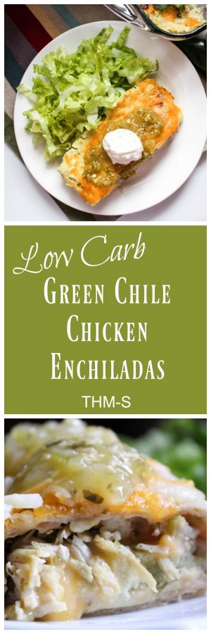 Green Chile Chicken Enchiladas Low Carb, THM-S | My Montana Kitchen