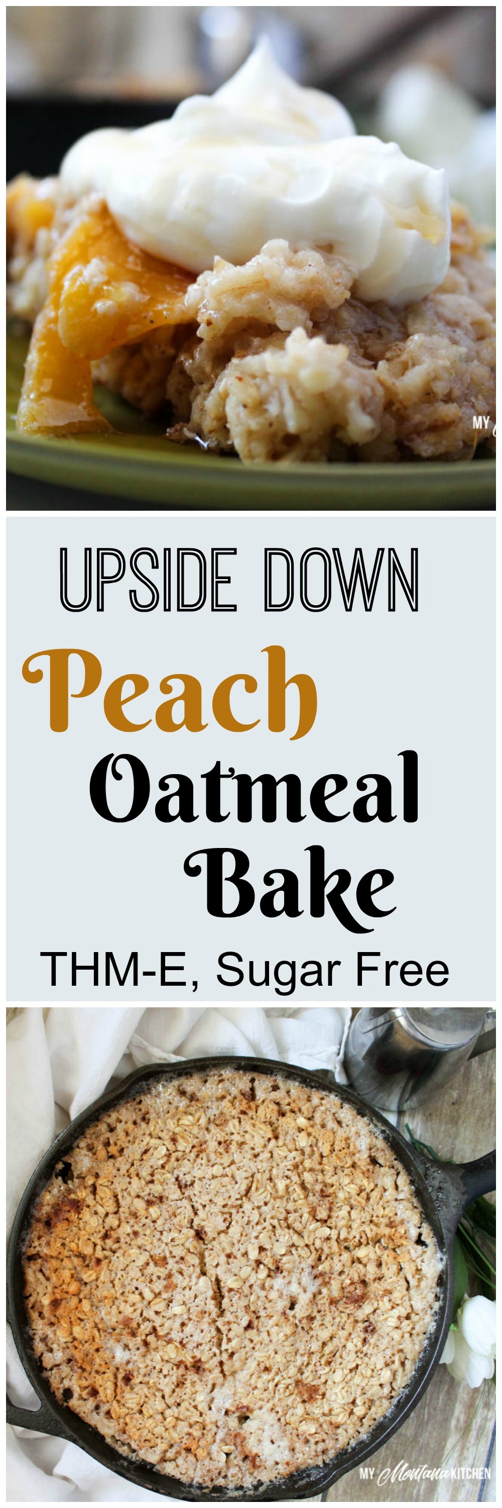 Upside Down Peach Oatmeal Bake (THM-E, Sugar Free)