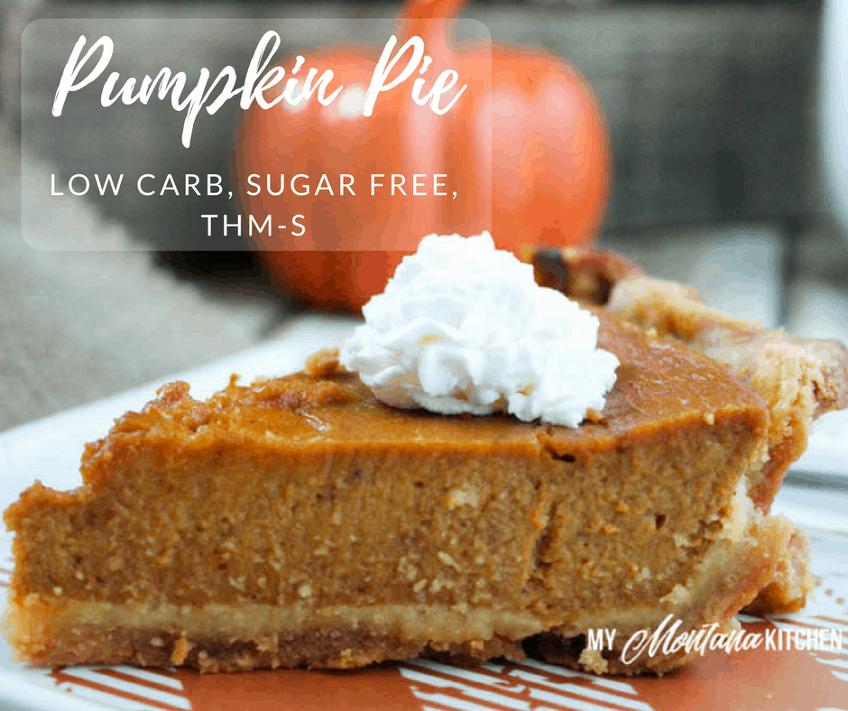 Low Carb Pumpkin Pie (Sugar Free, THM-S) #pumpkinpie #pumpkin #lowcarb #sugarfree #thm #glutenfree