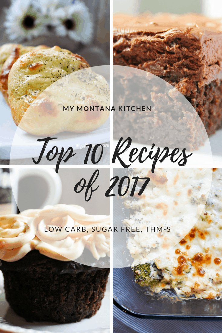 My Montana Kitchen Top 10 Recipes 2017 #trimhealthymama #thm #lowcarb #sugarfree
