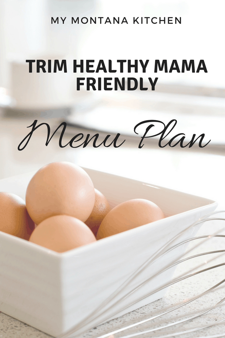 Trim Healthy Mama Menu Plan #trimhealthymama #thm #thmmenuplan #thmmealplan #menuplan #mealplan #planning #menus #thmmenu