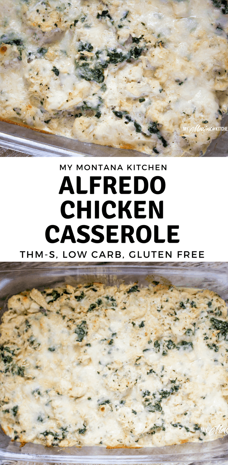 Alfredo Chicken Casserole (Low Carb, THM-S, Gluten Free) #trimhealthymama #thm #thms #alfredo #casserole #chicken #lowcarb #glutenfree #mymontanakitchen #comfortfood #keto