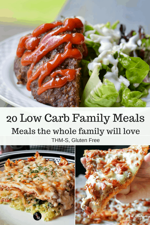 Low Carb Family Meals (THM-S, Gluten Free) #trimhealthymama #thm #thm-s #lowcarb #glutenfree #familymeals #healthymeals