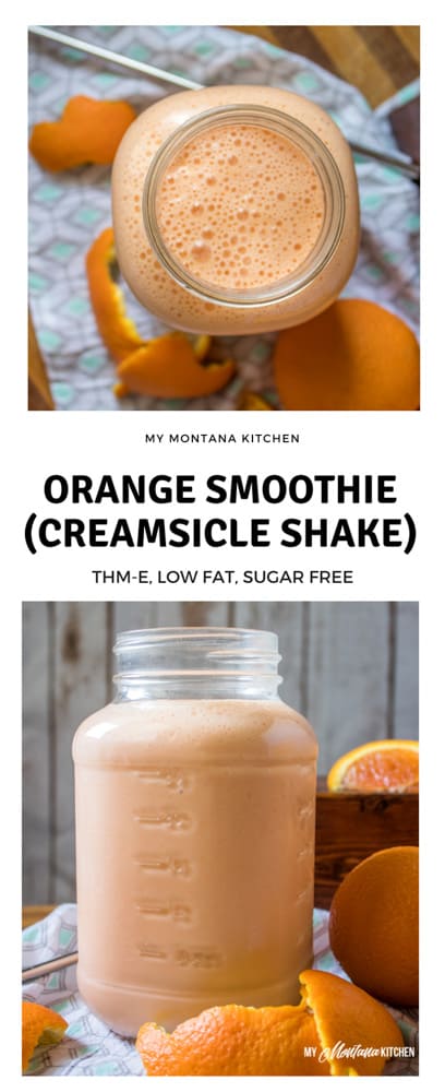 Orange Smoothie, Creamsicle Shake (THM-E, Sugar Free) #trimhealthymama #thm #thme #lowfat #sugarfree #orange #creamsicle #smoothie #shake #orangecreamsicle
