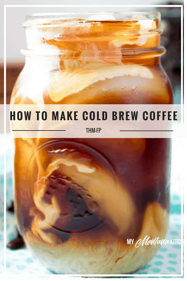 Simple steps and instructions for How to Make Cold Brew Coffee at home! Save some money and make your own! #coldbrew #coffee #coldbrewcoffee #keto #trimhealthymama #thmfp #lowcarb #glutenfree #icedcoffee