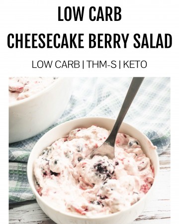 This easy Cheesecake Berry Salad recipe works for keto, THM, and it is also sugar free. Fresh berries wrapped in a cheesecake “fluff” make an excellent dessert or side! #cheesecakeberrysalad #thm #keto