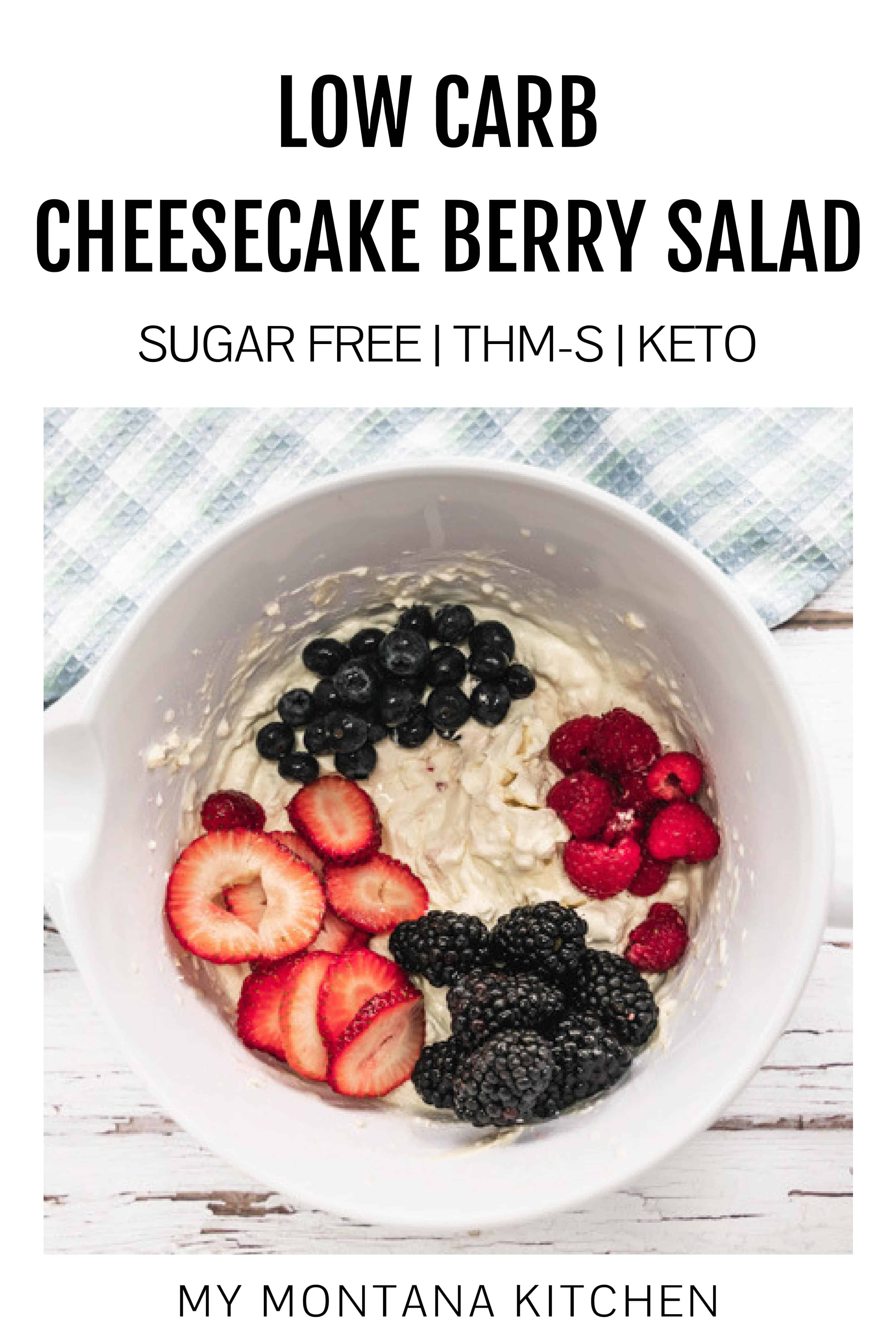 This easy Cheesecake Berry Salad recipe works for keto, THM, and it is also sugar free. Fresh berries wrapped in a cheesecake “fluff” make an excellent dessert or side! #cheesecakeberrysalad #thm #keto