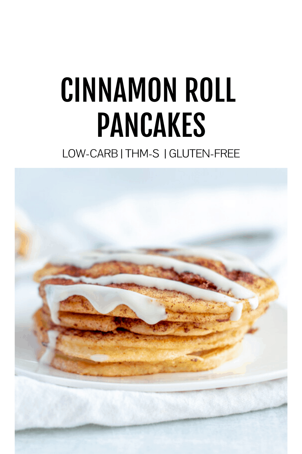 Image of low carb cinnamon roll pancakes with title