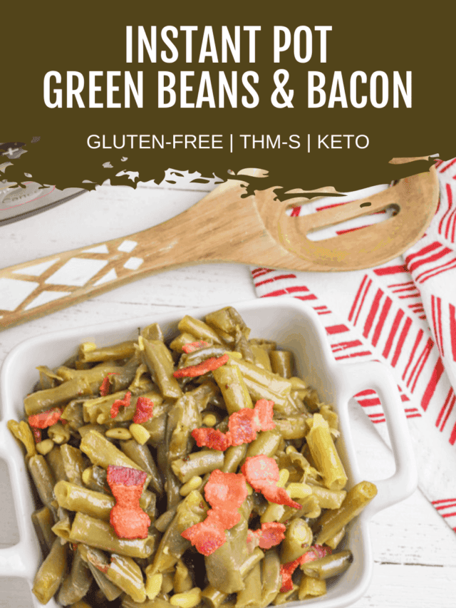 Instant Pot Green Beans with Bacon