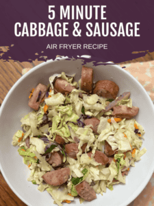 5 Minute Air Fryer Cabbage and Sausage Recipe