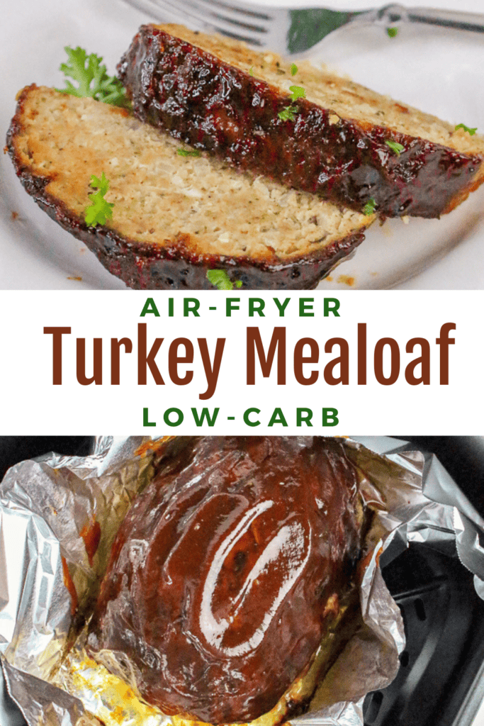 Two images of juicy turkey meatloaf cooked in the air fryer, topped with a ketchup glaze. Text overlay reads: "Air-Fryer Turkey Meatloaf – Low-Carb."
